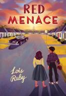 Red Menace di Lois Ruby edito da CAROLRHODA BOOKS