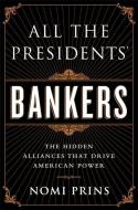 All the Presidents' Bankers di Nomi Prins edito da Avalon Publishing Group