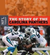 The Story of the Carolina Panthers di Michael E. Goodman edito da Creative Education