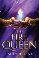 The Fire Queen di Emily R. King edito da SKYSCAPE