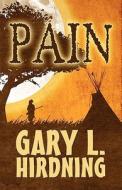 Pain di Gary L Hirdning edito da America Star Books