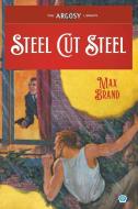 Steel Cut Steel di Max Brand, Frederick Faust edito da Popular Publications