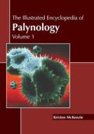 The Illustrated Encyclopedia of Palynology: Volume 1 edito da CALLISTO REFERENCE