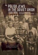 Polish Jews in the Soviet Union (1939-1959): History and Memory of Deportation, Exile, and Survival edito da ACADEMIC STUDIES PR