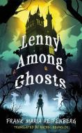 Lenny Among Ghosts di Frank Maria Reifenberg edito da AMAZON CROSSING KIDS