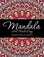Mandala Art Made Easy di Speedy Publishing Llc edito da Speedy Publishing Books