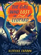The Girl Who Lost a Leopard di Nizrana Farook edito da Holiday House