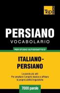 Vocabolario Italiano-Persiano Per Studio Autodidattico - 7000 Parole di Andrey Taranov edito da T&P BOOKS PUB LTD