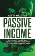 Passive Income di Alvin Williams edito da My Publishing Empire ltd