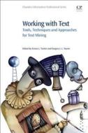 Working with Text di Emma Tonkin, Gregory J. L. Tourte, Stephanie Taylor edito da Woodhead Publishing Ltd