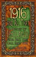 1916 and All That di C. M. Boylan edito da The History Press