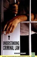 Understanding Criminal Law di Rodger Geary edito da Taylor & Francis Ltd