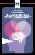 Is Justified True Belief Knowledge? di Jason Schukraft edito da Macat International Limited