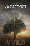 A Journey to Eden di Karisa Delay edito da Vendera Publishing