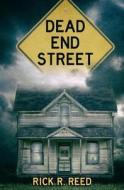 Dead End Street di Rick R. Reed edito da Createspace Independent Publishing Platform