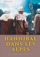 Hannibal dans les Alpes di Paul Azan edito da Books on Demand