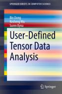 User-Defined Tensor Data Analysis di Bin Dong, Suren Byna, Kesheng Wu edito da Springer International Publishing