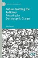 Future-Proofing the Judiciary di Brian Opeskin edito da Springer International Publishing