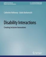 Disability Interactions di Giulia Barbareschi, Catherine Holloway edito da Springer International Publishing