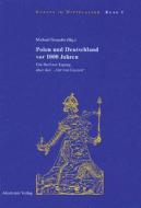 Polen und Deutschland vor 1000 Jahren edito da De Gruyter Akademie Forschung