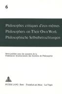 Philosophes Critiques D'Eux-Memes. Philosophers on Their Own Work. Philosophische Selbstbetrachtungen edito da P.I.E.