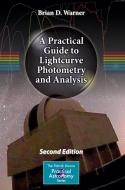 A Practical Guide to Lightcurve Photometry and Analysis di Brian Warner edito da Springer-Verlag GmbH