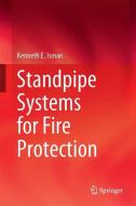 Standpipe Systems for Fire Protection di Kenneth E Isman edito da Springer-Verlag GmbH