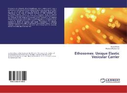 Ethosomes: Unique Elastic Vesicular Carrier di Ankita Mistry, Padmini Ravikumar edito da LAP Lambert Academic Publishing