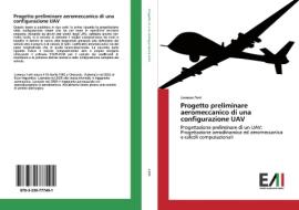 Progetto preliminare aeromeccanico di una configurazione UAV di Lorenzo Ferri edito da Edizioni Accademiche Italiane