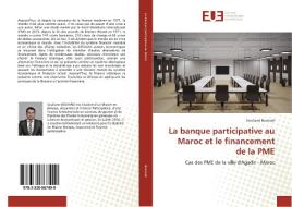La banque participative au Maroc et le financement de la PME di Soufiane Bouhadi edito da Editions universitaires europeennes EUE