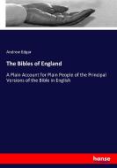 The Bibles of England di Andrew Edgar edito da hansebooks