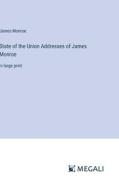 State of the Union Addresses of James Monroe di James Monroe edito da Megali Verlag