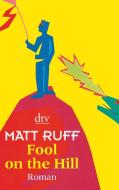 Fool on the Hill di Matt Ruff edito da dtv Verlagsgesellschaft