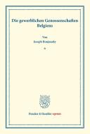 Die gewerblichen Genossenschaften Belgiens. di Joseph Boujansky edito da Duncker & Humblot