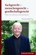 Sachgerecht - menschengerecht - gesellschaftsgerecht di Christian Spieß edito da Schoeningh Ferdinand GmbH