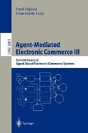 Agent-Mediated Electronic Commerce III di Ulises Cortes, Frank Dignum edito da Springer Berlin Heidelberg