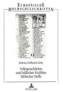 Volkssprachliches und bildliches Erzählen biblischer Stoffe di Barbara Gutfleisch-Ziche edito da Lang, Peter GmbH
