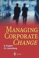 Managing Corporate Change di Klaus Doppler, Christoph Lauterburg edito da Springer Berlin Heidelberg