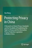 Protecting Privacy in China di Hao Wang edito da Springer-Verlag GmbH