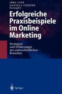 Erfolgreiche Praxisbeispiele Im Online Marketing: Strategien Und Erfahrungen Aus Unterschiedlichen Branchen edito da Springer