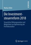 Die Investmentsteuerreform 2018 di Markus Kühn edito da Springer-Verlag GmbH