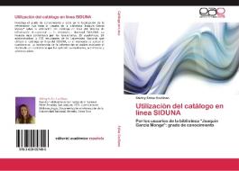 Utilización del catálogo en línea SIDUNA di Shirley Fallas Ceciliano edito da EAE