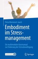 Embodiment im Stressmanagement di Petra Mommert-Jauch edito da Springer-Verlag GmbH