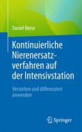 Kontinuierliche Nierenersatzverfahren auf der Intensivstation di Daniel Heise edito da Springer Berlin Heidelberg