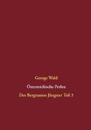 Österreichische Perlen di George Wald edito da Books on Demand