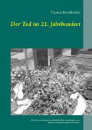 Der Tod im 21. Jahrhundert di Thomas Borckholder edito da Books on Demand