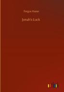 Jonah's Luck di Fergus Hume edito da Outlook Verlag