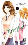 Say "I love you"! 11 di Kanae Hazuki edito da Egmont Manga