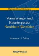 Vermessungs- und Katastergesetz Nordrhein-Westfalen di Klaus Mattiseck, Jochen Seidel, Stephan Heitmann edito da Kommunal-u.Schul-Verlag