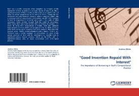 "Good Invention Repaid With Interest" di Andrew White edito da LAP Lambert Acad. Publ.